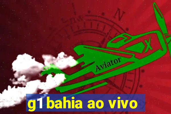 g1 bahia ao vivo